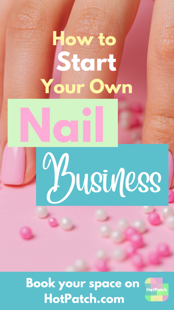 How to start your own Nail Business : HotPatch