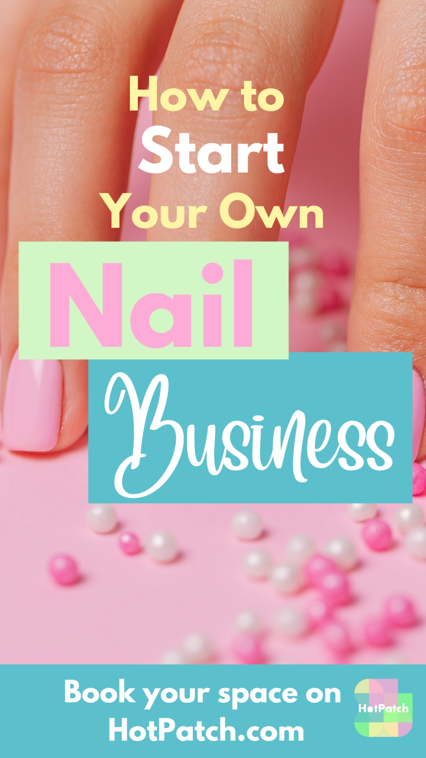 How to start your own Nail Business HotPatch